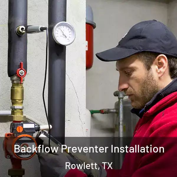  Backflow Preventer Installation Rowlett, TX