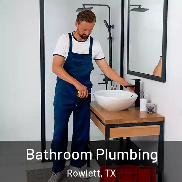  Bathroom Plumbing Rowlett, TX