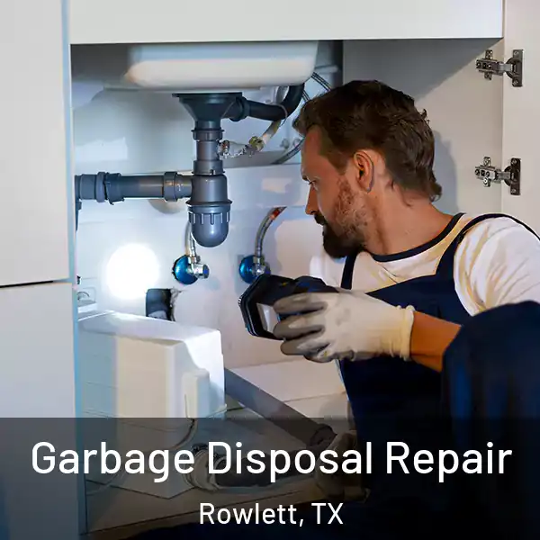  Garbage Disposal Repair Rowlett, TX