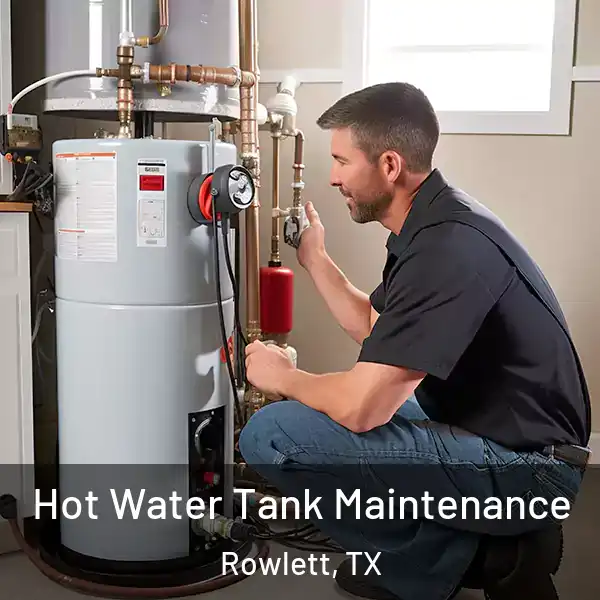  Hot Water Tank Maintenance Rowlett, TX