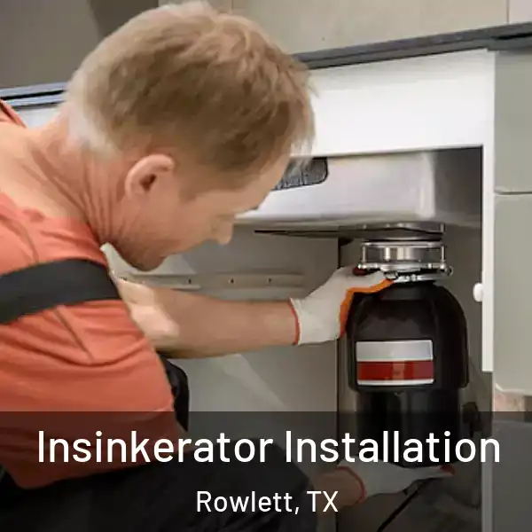  Insinkerator Installation Rowlett, TX