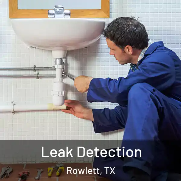  Leak Detection Rowlett, TX