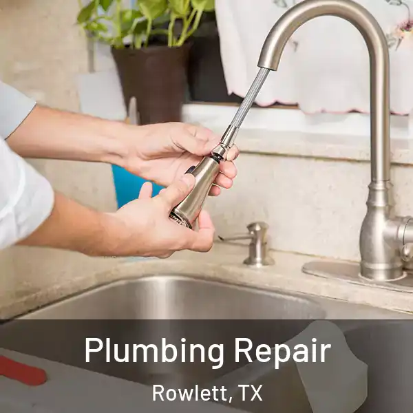  Plumbing Repair Rowlett, TX