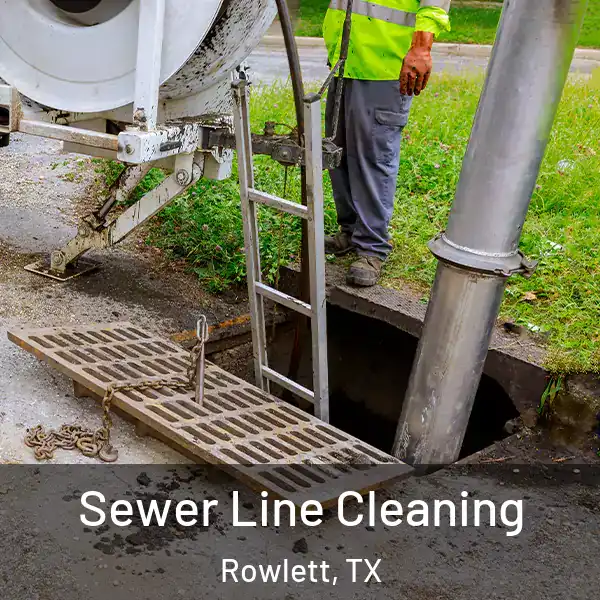  Sewer Line Cleaning Rowlett, TX