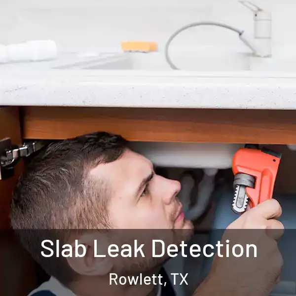  Slab Leak Detection Rowlett, TX