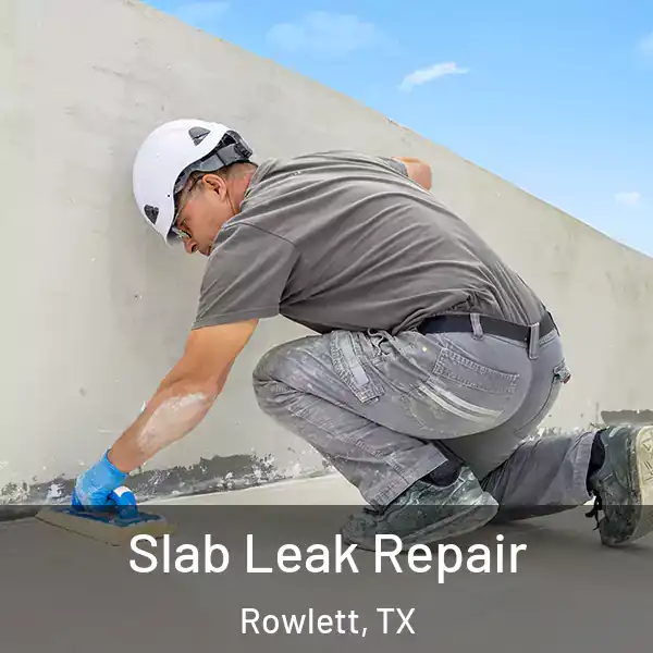  Slab Leak Repair Rowlett, TX