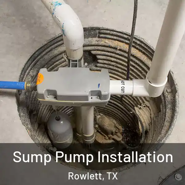  Sump Pump Installation Rowlett, TX