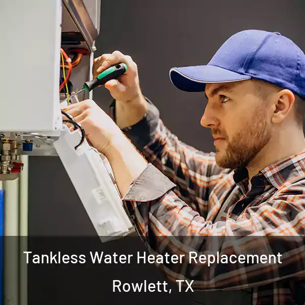  Tankless Water Heater Replacement Rowlett, TX