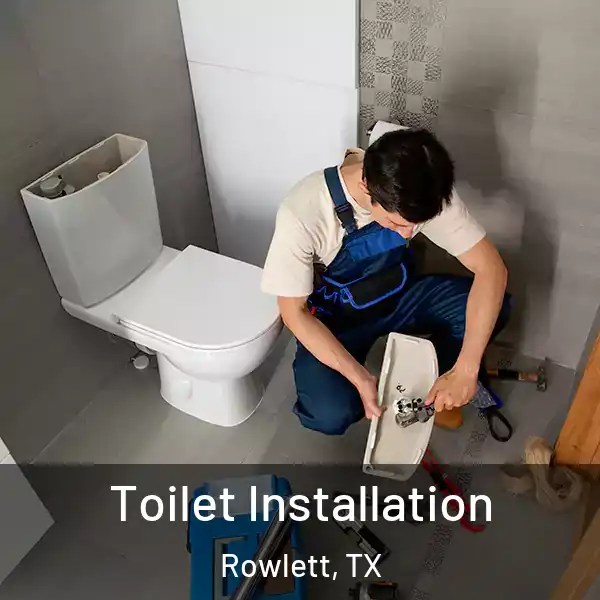  Toilet Installation Rowlett, TX
