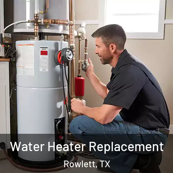  Water Heater Replacement Rowlett, TX